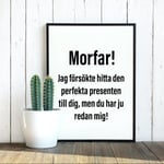 Morfar! Jag försökte hitta... Poster Present Julklapp Fars dag