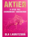 Aktier : 3 steg till ekonomiskt oberoende