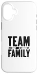 Coque pour iPhone 16 Plus Team Family Forever Together Family Unity