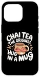 iPhone 16 Pro Chai Tea The Original Hug In A Mug Tea Ritual Case