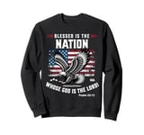 Blessed Is The Nation Whose God Is the Lord Psalm 33:12 Sweatshirt