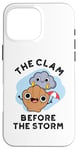 iPhone 16 Pro Max The Clam Before The Storm Funny Weather Puns Case