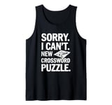 Sorry I Can't New Crossword Puzzle - Cruciverbalist Tank Top