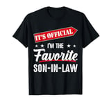 It's official i'm the favorite son-in-law T-Shirt