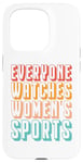 iPhone 15 Pro Everyone watches women's sports Case