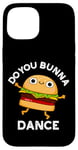 Coque pour iPhone 15 Est-ce que vous dansez Bunna Dance ? Des jeux de mots amusants sur les hamburgers