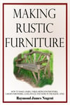 Lulu.com Nugent, Raymond James Making Rustic Furniture: How to make chairs, tables, bedroom furniture, garden gates, fences and more in the rustic style