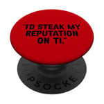 I'd Steak My Reputation Lout It Funny Beef Carnivore Diet Pun PopSockets PopGrip Adhésif