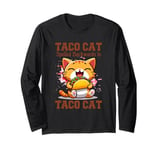 Taco Cat Spelled Backwards Is Taco Cat Long Sleeve T-Shirt