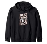 Neat Freak The Ultimate Life Hack Organized Living Zip Hoodie