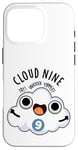 Coque pour iPhone 16 Pro Jeu de mots humoristique Cloud Nine