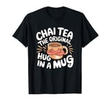 Chai Tea The Original Hug In A Mug Tea Ritual T-Shirt