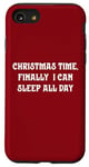 iPhone SE (2020) / 7 / 8 Christmas Time, Finally I Can Sleep All Day Case