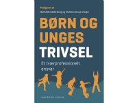 Barns och ungdomars välbefinnande | Anne Bahrenscheer Karen Wistoft Glen Nielsen Mathilde Sederberg Malene Norup Stolpe Therese Søgaard Mortensen Astrid Reinhardt Birch Nielsen Stine Klein Degerbøl Tanja Thinggaard Andersen Herdis Bergmann Arnkelsdottir Carsten Obel Signe Herbers Poulsen Andy Højholdt | Språk: Danska