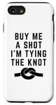 iPhone SE (2020) / 7 / 8 Funny Saying Buy Me a Shot I'm Tying The Knot Announcement Case