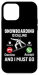 Coque pour iPhone 12 mini Snowboard Is Calling And I Must Go Funny Snowboarder