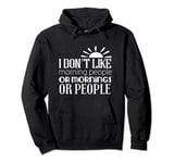 Funny - I Don't Like Morning People Pullover Hoodie