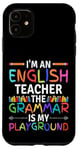 iPhone 11 I'm An English Teacher Funny Grammar Teacher Case