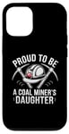 iPhone 12/12 Pro Proud To Be The Daughter Of A Coal Miner Case