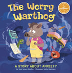 Jody Jensen Shaffer - The Worry Warthog A Story About Anxiety Bok