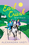 Earl Crush  The steamy and witty Regency romance perfect for fans of Bridgerton and Lex Croucher