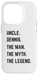 iPhone 14 Pro Uncle Dennis The Man The Myth The Legend Father's Day Case