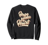 Hope Guides The Heart Believe Pray Love Your Life Sweatshirt