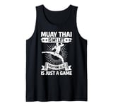 Muay Thai is my life everything else is just a game Tank Top