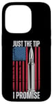 iPhone 14 Pro Just The Tip I Promise T-Shirt A Funny Gun Owner Rights Tee Case