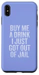 Coque pour iPhone XS Max Offre-moi un verre Je viens de sortir de prison Gunny Bar