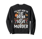 Murder Mystery Dinner Host Crime Solving Mystery Dinner Sweatshirt