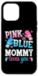 iPhone 13 Pro Max Pink Or Blue Mommy Loves You Boxing Gender Reveal Party Case