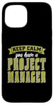 iPhone 15 Keep Calm You Have Management Consultant Project Management Case