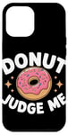 iPhone 12 Pro Max Donut Judge Me Sweets Donuts Case