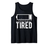 Always Tired Low Battery Working Job Night Workers Tank Top
