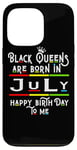 Coque pour iPhone 13 Pro Black Queens Are Born In July Funny Women Girl Birthday