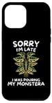 Coque pour iPhone 12 Pro Max Jolie plante Kawaii Sorry I'm Late I Was Vering My Monstera