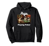 Dogs Playing Poker Pugs Pug Dog Pullover Hoodie