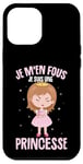 Coque pour iPhone 12 Pro Max Je M'en Fous Je Suis Une Princesse Femme Fille Enfant