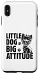 Coque pour iPhone XS Max Little Dog Big Attitude Yorkshire Terrier Yorkshire Yorkie Dog