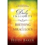 Daily Insights To Birthing The Miraculous (inbunden, eng)