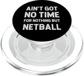 Joueur de netball amusant Mum Girl Got No Time For Nothing But PopSockets PopGrip pour MagSafe