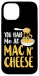 iPhone 14 Mac And Cheese Girl You Had Me At Mac & Cheese Case