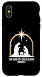 Coque pour iPhone X/XS For Unto Us A Child Is Born Isaiah 9:6 Art religieux des fêtes