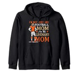 I'm not just any football mom i am the lineman's mom leopard Zip Hoodie