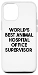 Coque pour iPhone 12/12 Pro Meilleur superviseur de bureau d'hôpital pour animaux au monde