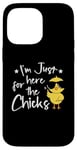 Coque pour iPhone 14 Pro Max I'm Just Here for the Chicks - Adorable poussin de Pâques