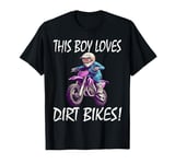 This boy loves dirt bikes, Kids Dirt Bike T-Shirt