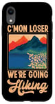 iPhone XR Funny Hiker C'mon Loser We're Going Hiking Retro Vintage Case