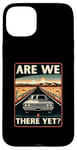 iPhone 15 Plus Are We There Yet? Funny Vintage Road Trip Design Case